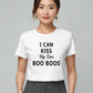 I Can Kiss My Own Boo Boos T-shirt