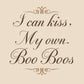 I Can Kiss My Own Boo Boos T-shirt