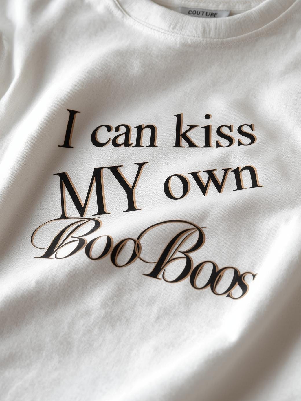 I Can Kiss My Own Boo Boos T-shirt