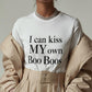 I Can Kiss My Own Boo Boos T-shirt