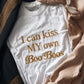 I Can Kiss My Own Boo Boos T-shirt