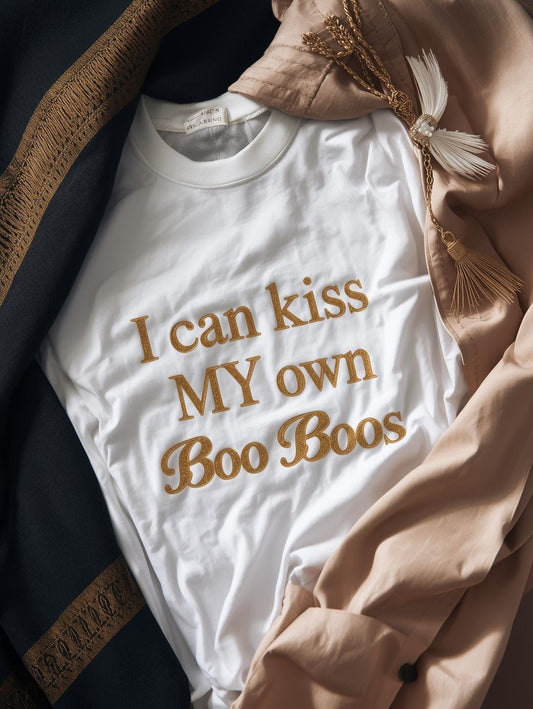 I Can Kiss My Own Boo Boos T-shirt