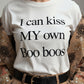 I Can Kiss My Own Boo Boos T-shirt