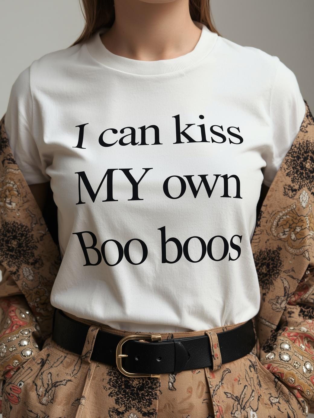 I Can Kiss My Own Boo Boos T-shirt
